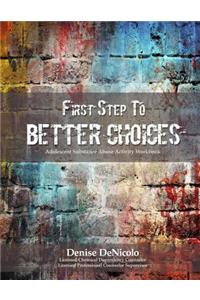 First Step to Better Choices