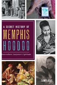 A Secret History of Memphis Hoodoo