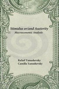 Stimulus Or/And Austerity: Macroeconomic Analysis