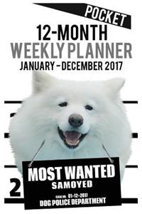2017 Pocket Weekly Planner - Most Wanted Samoyed