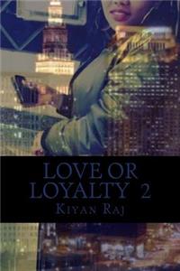 Love or Loyalty 2