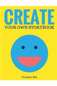 Create Your Own Storybook (Blank Children's Book)