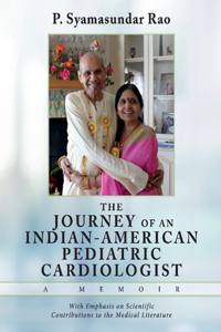 Journey of an Indian-American Pediatric Cardiologist - A Memoir