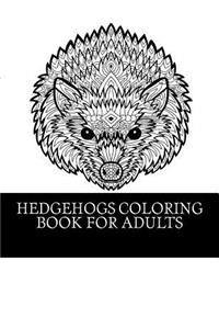 Hedgehogs Coloring Book For Adults