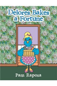 Delores Bakes a Fortune