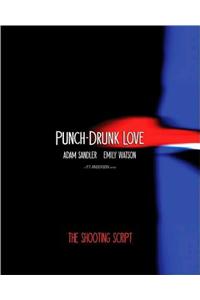 Punch-Drunk Love: The Shooting Script: The Shooting Script