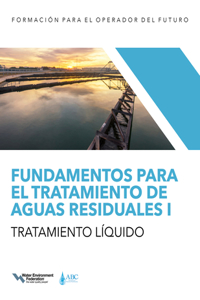 Fundamentos Para El Tratamiento de Aguas Residuales I -- Tratamiento Líquido