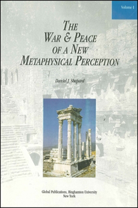 War and Peace of a New Metaphysical Perception, Volume I