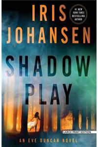 Shadow Play: An Eve Duncan Novel