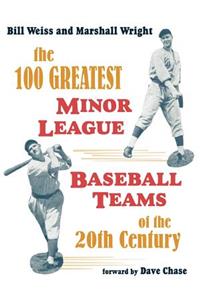 The 100 Greatest Minor League Baseball Teams of the 20th Century