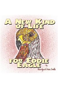 A New Kind of Life for Eddie Eagle