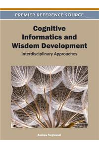 Cognitive Informatics and Wisdom Development: Interdisciplinary Approaches