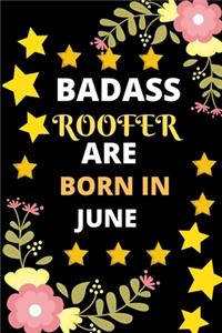 Badass Roofer Are Born in June