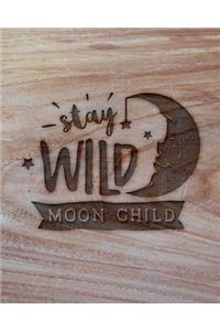 Stay Wild Moon Child