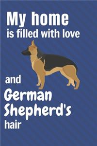 My home is filled with love and German Shepherd's hair