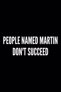 People named martin don't succeed