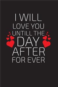 I will love you until the day after for ever