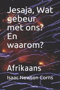 Jesaja, Wat gebeur met ons? En waarom?