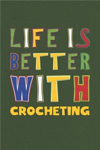 Life Is Better With Crocheting