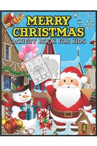 Merry Christmas Activity Book for Kids: Ages 6-12, Includes Mazes, Image Matching, Drawing and Color By Number Fun Children's Christmas Gift for Kids & Toddlers