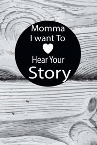 momma I want to hear your story