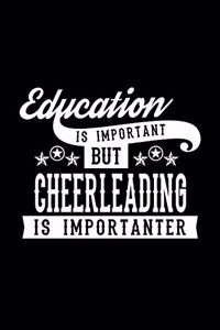 Education Is Important But Cheerleading Is Importanter