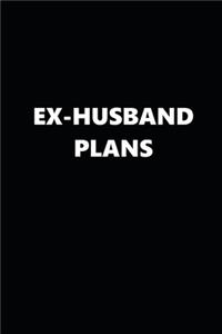 2020 Weekly Plans Funny Theme Ex-Husband Plans Black White 388 Pages