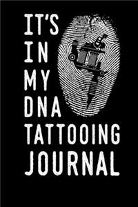 Its In My DNA Tattooing Journal