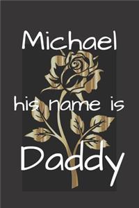 Michael his name is Daddy