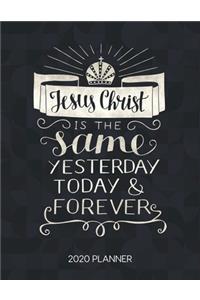 Jesus Christ Is The Same Yesterday Today & Forever 2020 Planner