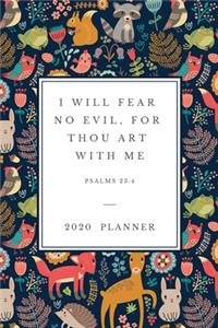 I will fear no evil, for thou art with me