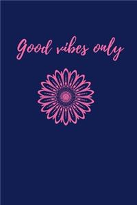 Good vibes only