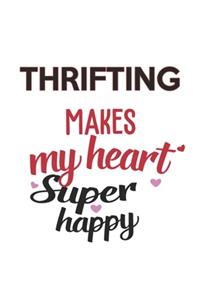 Thrifting Makes My Heart Super Happy Thrifting Lovers Thrifting Obsessed Notebook A beautiful