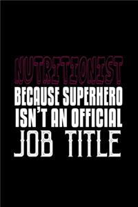 Nutritionist because superhero isn't an official job title