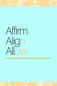 Affirm Align Allow