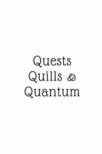 Quest, Quills, & Quantum