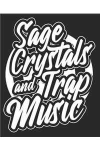 Sage Crystals & Trap Music