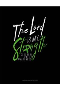 The Lord Is My Strength Cerebral Palsy Awareness