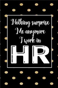 Nothing Suprise Me Anymore I Work In HR