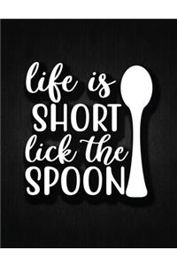Life Is Short Like The Spoon