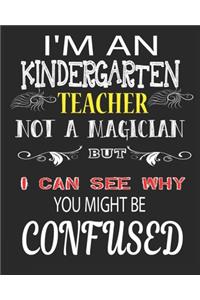 I'm an Kindergarten Teacher Not a Magician But I Can See Why You Might Be Confused