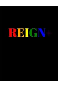 Reign+