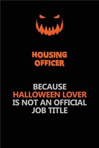 Housing Officer Because Halloween Lover Is Not An Official Job Title