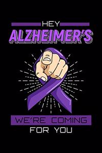Hey Alzheimer's We're Coming For You