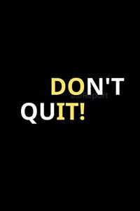 Notebook-Don't Quit / Do It!