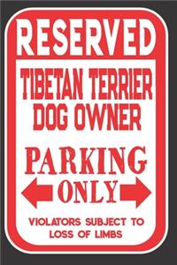 Reserved Tibetan Terrier Dog Owner Parking Only. Violators Subject To Loss Of Limbs