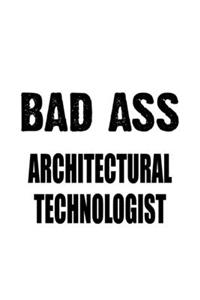 Bad Ass Architectural Technologist
