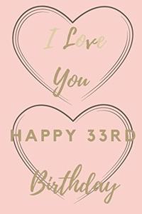 I Love You Happy 33rd Birthday