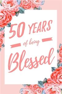 50 Years Of Being Blessed