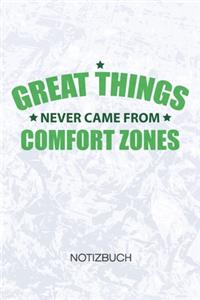 Great Things Never Came From Comfort Zones